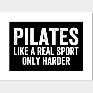 Funny - Pilates Like A Real Sport Only Harder - White Style Posters and Art